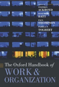 Image of The Oxford Handbook of Work and Organization by Stephen Ackroyd Hardback