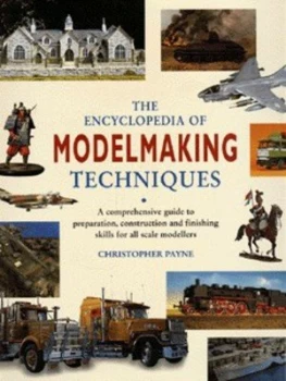 Image of The Encyclopedia of Modelmaking Techniques by Christopher Payne Hardback