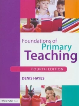 Image of Foundations of Primary Teaching by Denis Hayes Paperback