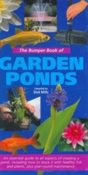 Image of The Bumper Book of Garden Ponds by Dick Mills Hardback