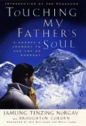Image of touching my fathers soul a sherpas journey to the top of everest