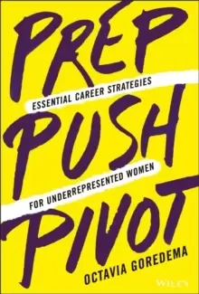 Image of Prep, Push, Pivot : Essential Career Strategies for Underrepresented Women