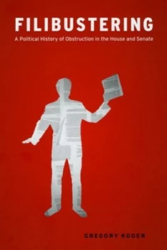 Image of Filibustering by Gregory Koger Book