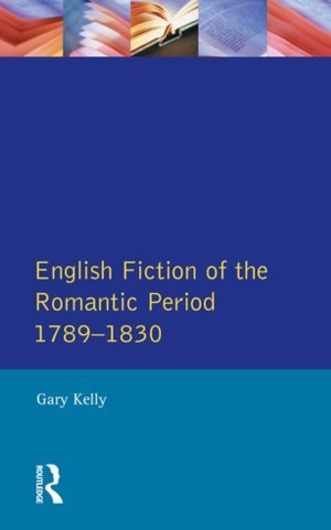 Image of English Fiction of the Romantic Period 1789-1830 by Gary Kelly