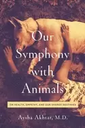 Image of our symphony with animals on health empathy and our shared destinies