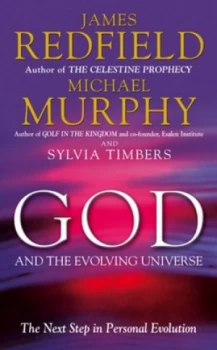 Image of God and the Evolving Universe by James Redfield and Michael Murphy and Sylvia Timbers Hardback