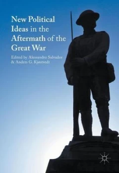 Image of New Political Ideas in the Aftermath of the Great War by Alessandro Salvador Hardback
