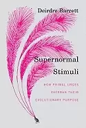 Image of supernormal stimuli how primal urges overran their evolutionary purpose