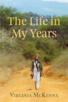 Image of The Life in My Years by Virginia Mckenna Hardback