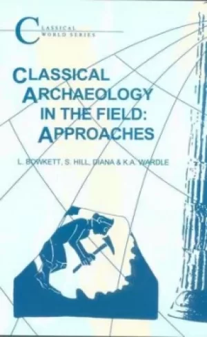 Image of Classical archaeology in the field by L. C Bowkett