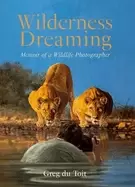 Image of wilderness dreaming memoir of a wildlife photographer
