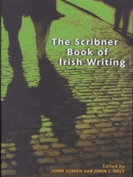 Image of The Scribner Book of Irish Writing by J. Somer and J. Daly Book