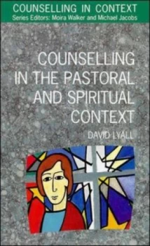 Image of Counselling in the Pastoral and Spiritual Context by David Lyall Book