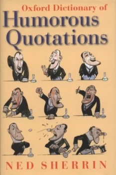 Image of Oxford Dictionary of Humorous Quotations by Ned Sherrin Hardback