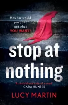 Image of Stop at Nothing : 'A switchback ride of a read' Cara Hunter