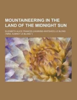 Image of Mountaineering in the Land of the Midnight Sun Paperback