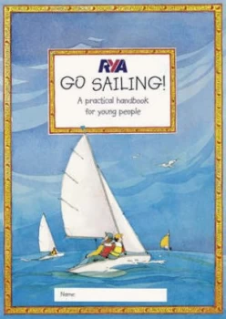 Image of Go Sailing by Claudia Myatt and Royal Yachting Association Paperback