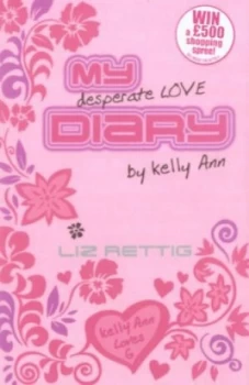 Image of My Desperate Love Diary by Kelly Ann by Liz Rettig Paperback