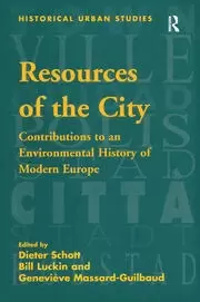 Image of Resources of the City Contributions to an Environmental History of Modern Europe