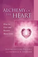 Image of alchemy of the heart how to give and receive more love
