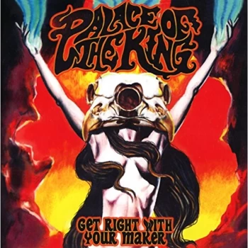 Image of Palace Of The King - Get Right With Your Maker CD