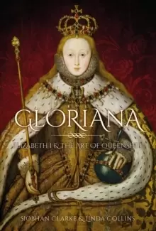 Image of Gloriana : Elizabeth I and the Art of Queenship