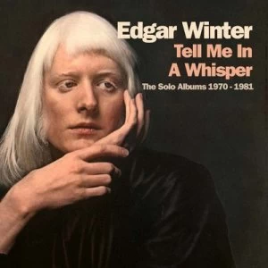 image of Tell Me in a Whisper The Solo Albums 1970-1981 by Edgar Winter CD Album