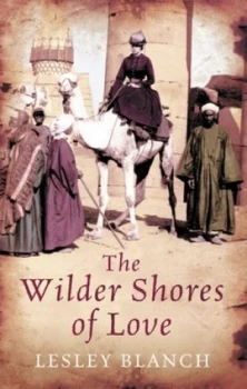 Image of The Wilder Shores of Love by Lesley Blanch Book