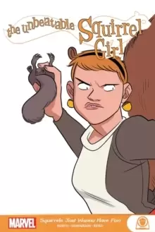 Image of The Unbeatable Squirrel Girl: Squirrels Just Want To Have Fun