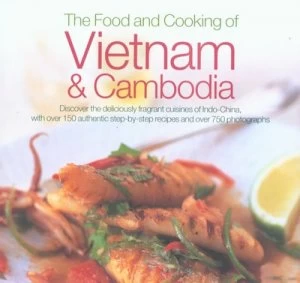 Image of The Food and Cooking of Vietnam and Cambodia by Ghillie Basan and Martin Brigdale Hardback