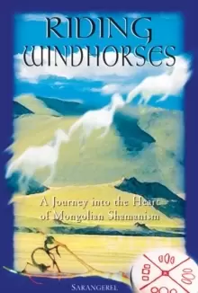 Image of Riding Windhorses : A Journey into the Heart of Mongolian Shamanism