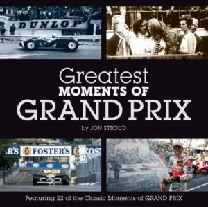Image of Greatest Moments of Grand Prix by Jon Stroud Hardback