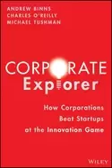 Image of corporate explorer how corporations beat startups at the innovation game