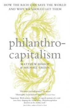Image of Philanthrocapitalism by Matthew Bishop Paperback