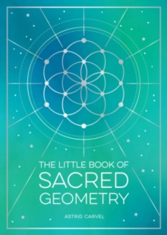 Image of The Little Book of Sacred Geometry : How to Harness the Power of Cosmic Patterns, Signs and Symbols Paperback / softback