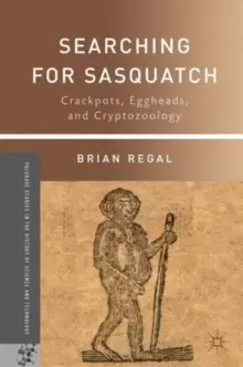 Image of Searching for Sasquatch : Crackpots, Eggheads, and Cryptozoology