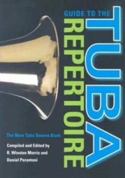 Image of Guide to the Tuba Repertoire by R. Winston Morris Hardback