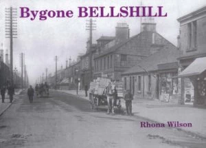 Image of Bygone Bellshill by Rhona Wilson Paperback