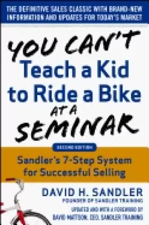 Image of you cant teach a kid to ride a bike at a seminar 2nd edition sandler traini