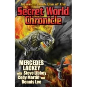 Image of The Secret World Chronicle: Bk. 1: Invasion by Cody Martin, Mercedes Lackey, Steve Libbey, Dennis Lee (Hardback, 2011)