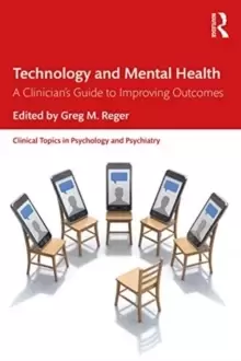 Image of Technology and Mental Health : A Clinicians Guide to Improving Outcomes