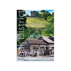 Image of Tea Shop Walks - Top 10 Walks: Peak District
