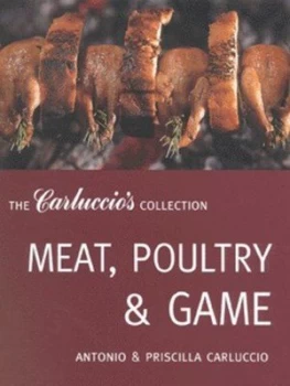 Image of Meat Poultry and Game by Antonio Carluccio and Priscilla Carluccio Hardback