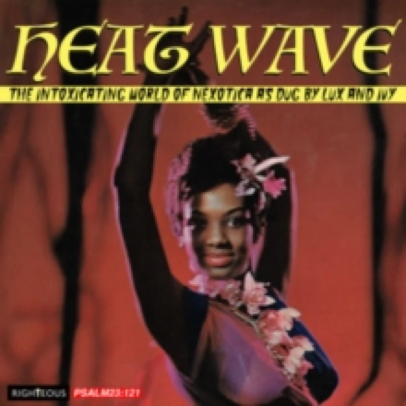 Image of Heat Wave: The Intoxicating World of Nexotica As Dug By Lux and Ivy CD / Album