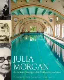 Image of Julia Morgan: An Intimate Biography of the Trailblazing Architect