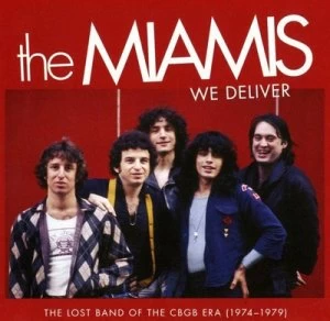 image of We Deliver The Lost Band of the CBGB Era 1974-1979 by The Miamis CD Album