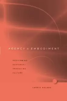 Image of Agency and Embodiment : Performing Gestures/Producing Culture