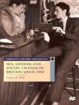 Image of Sex Gender and Social Change in Britain since 1880 by Lesley Hall Paperback