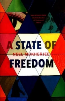 Image of A State of Freedom by Neel Mukherjee Hardback