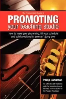 Image of Practicespot Guide to Promoting Your Teaching Studio by Philip A Johnston